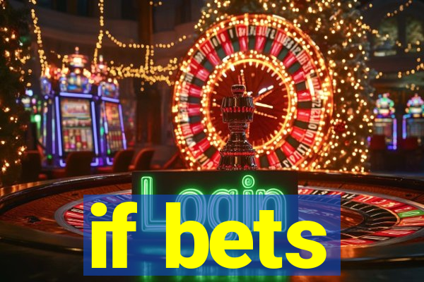 if bets